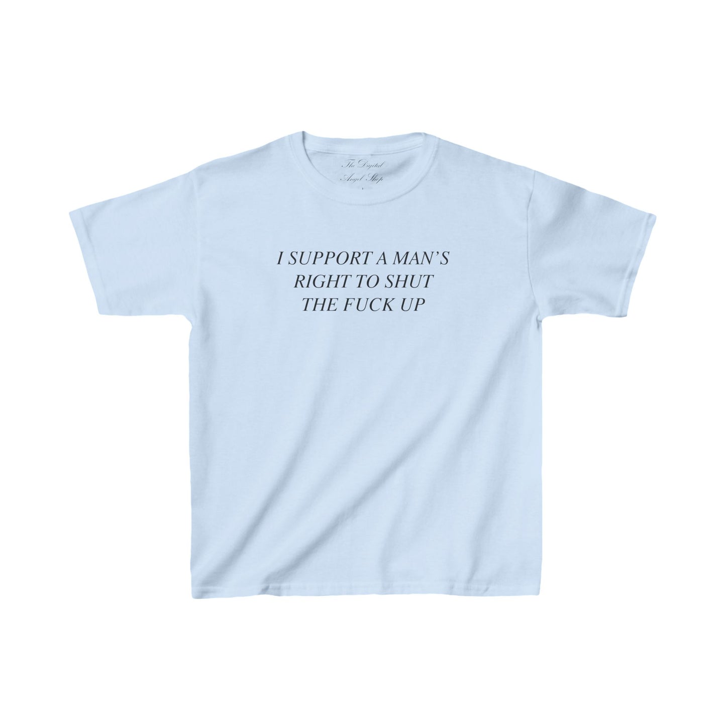 I Support a Man's Right to Shut the Fuck Up Relaxed baby tee