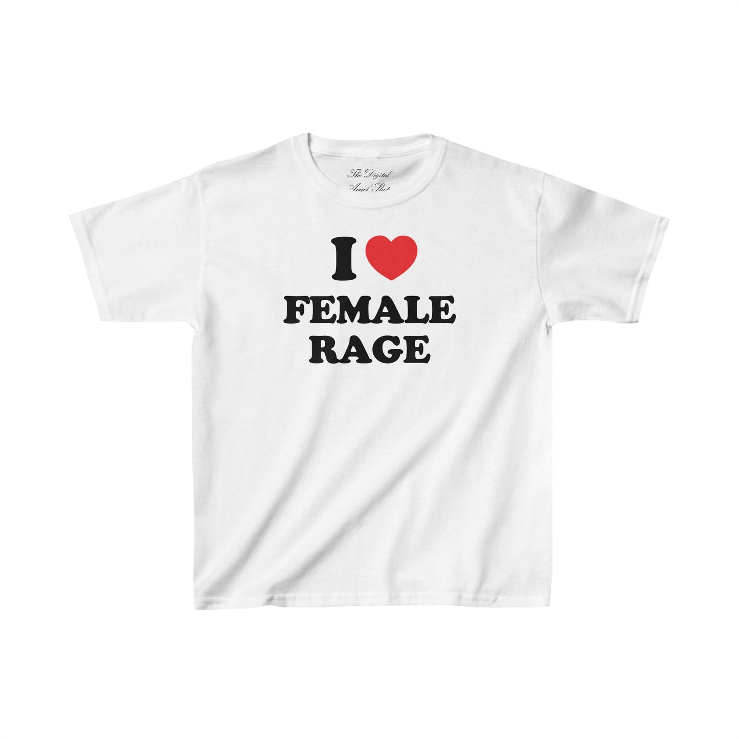 I love Female Rage Relaxed Baby Tee t-shirt