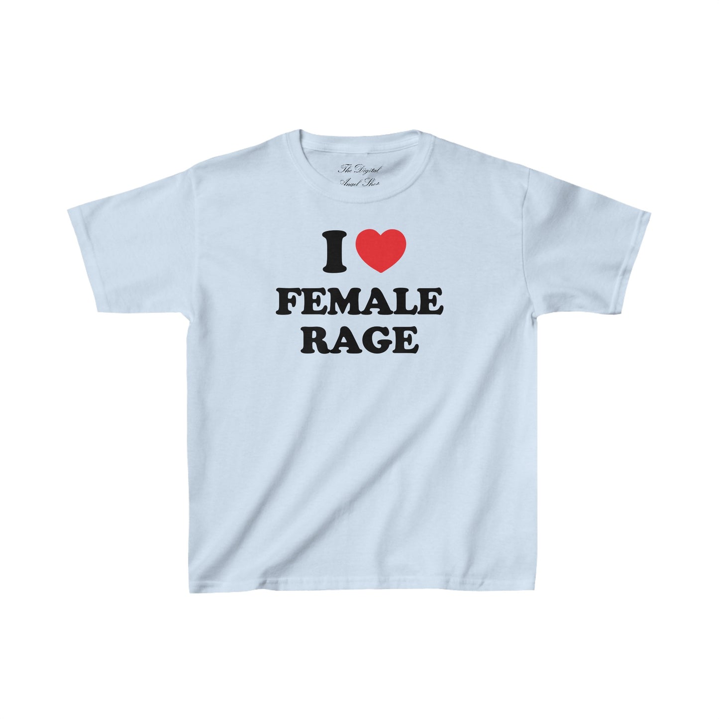 I love Female Rage Relaxed Baby Tee t-shirt