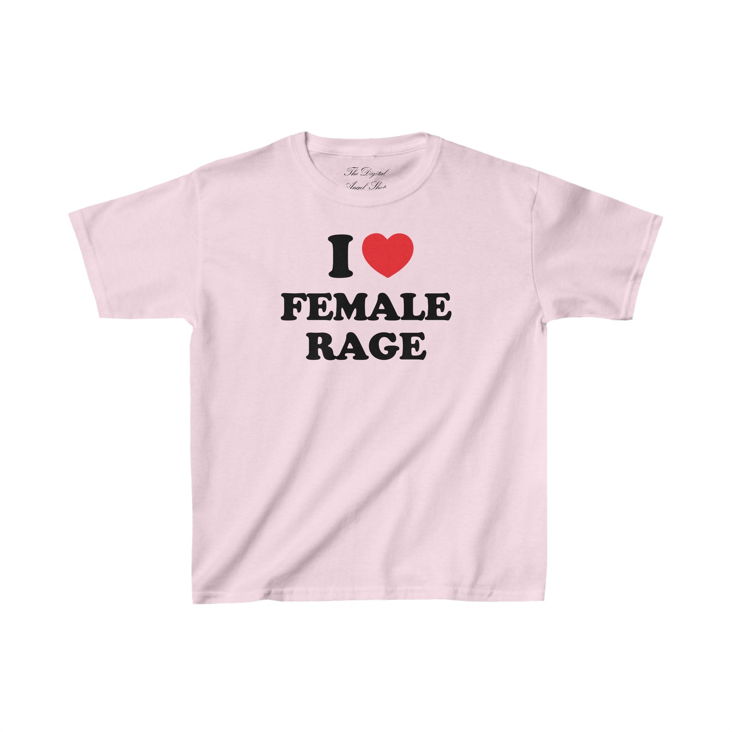 I love Female Rage Relaxed Baby Tee t-shirt