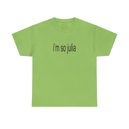 I'm so Julia, Julia Fox, Brat Shirt, Charli XCX inspired shirt, Unisex Heavy Cotton Tee