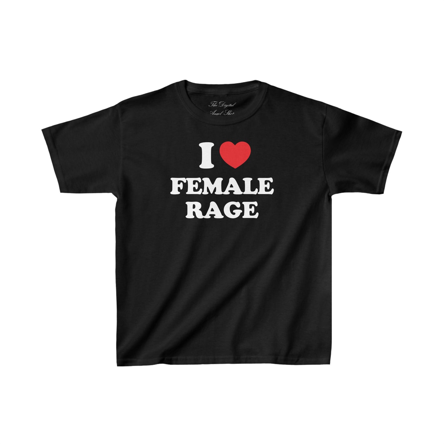 I love Female Rage Relaxed Baby Tee t-shirt