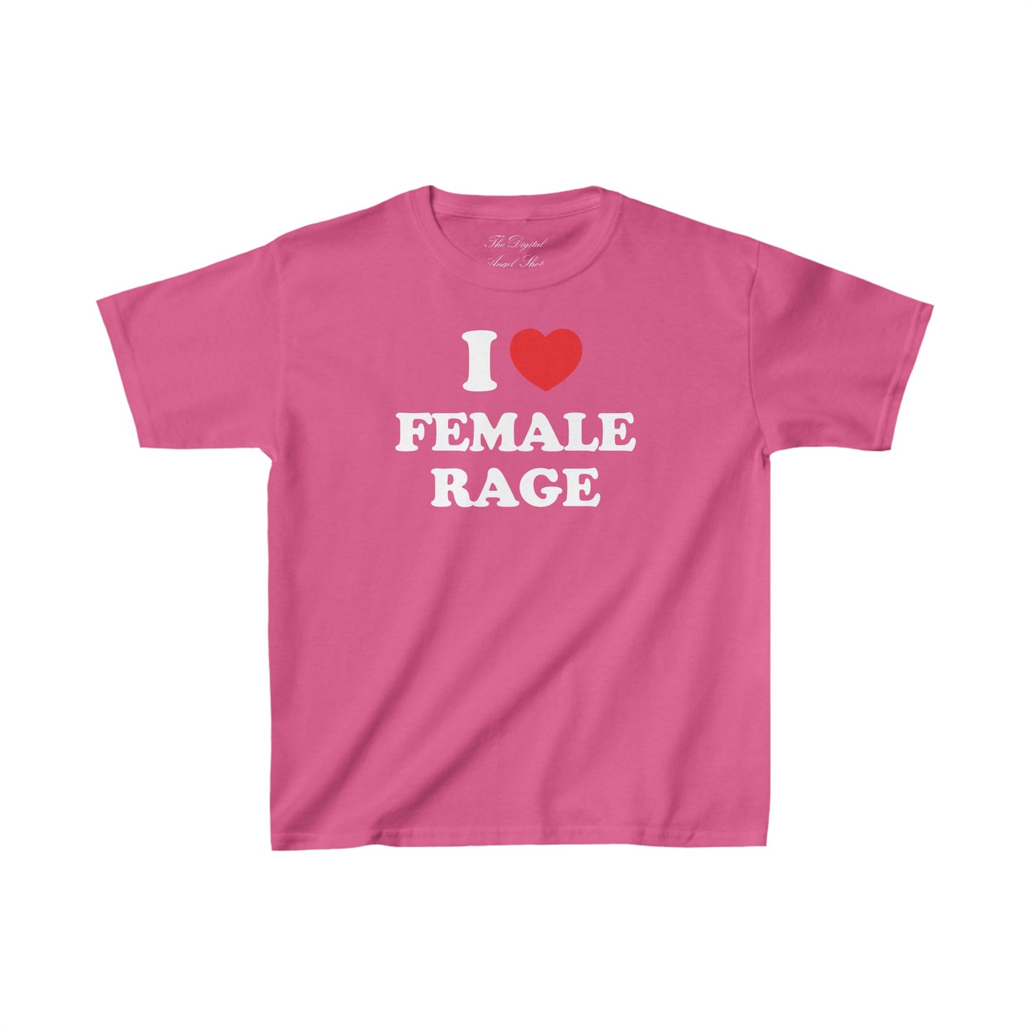 I love Female Rage Relaxed Baby Tee t-shirt