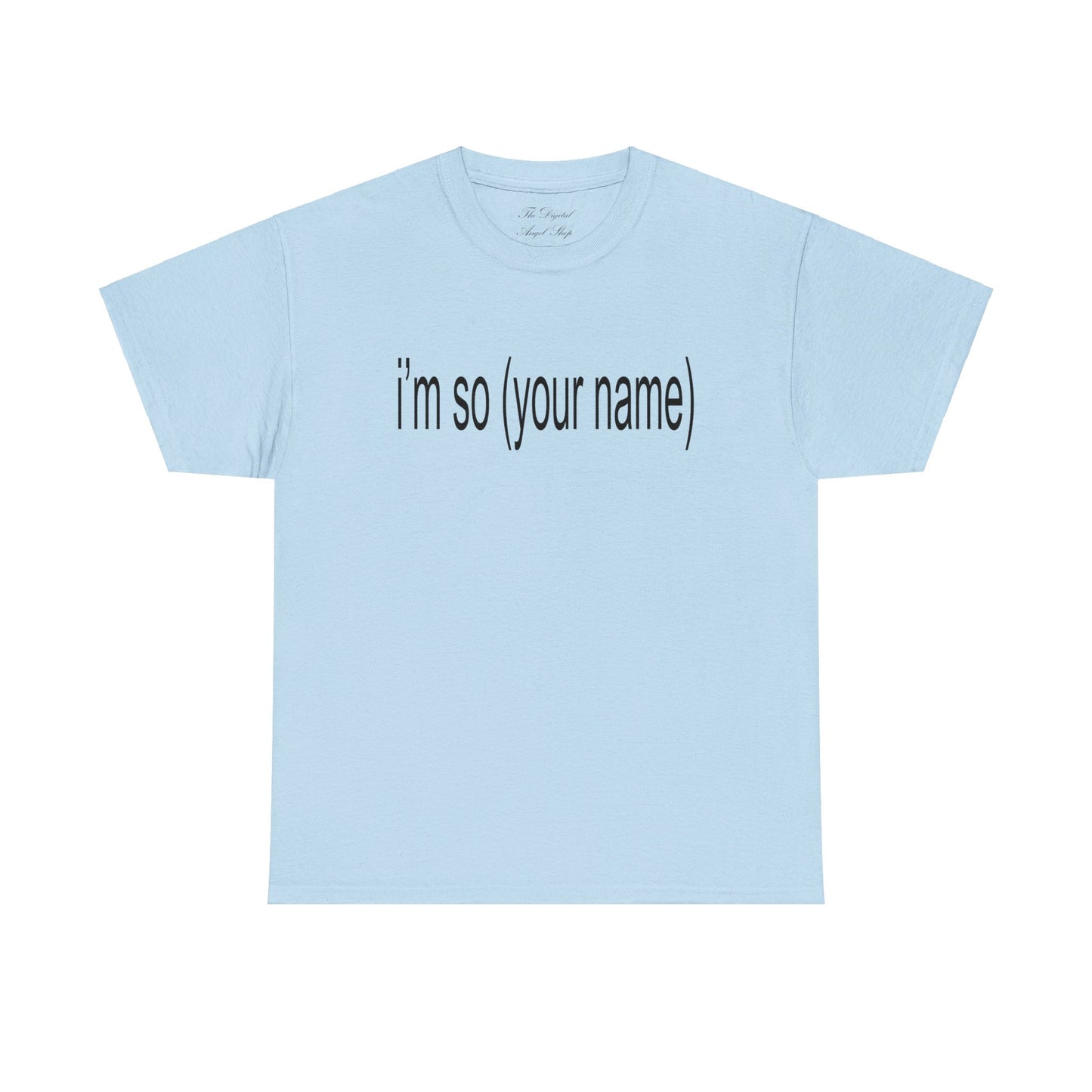 I'm so Custom Name, Personalized I'm so Julia, Julia Fox, Unisex Heavy Cotton Tee