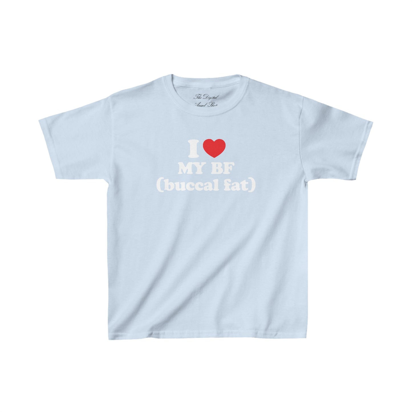 I love my BF (buccal fat) Baby Tee