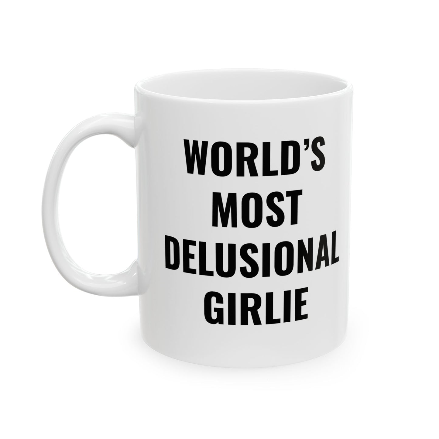 World's Most Delusional Girlie Ceramic Mug