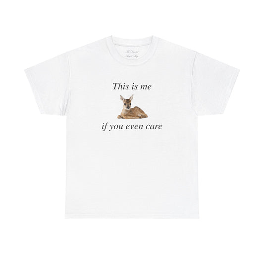 This is me if you care, coquette fawn deer, meme silly Unisex Heavy Cotton Tee