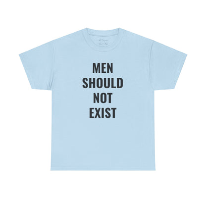 Men Should Not Exist Unisex Heavy Cotton Tee