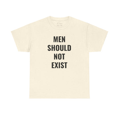 Men Should Not Exist Unisex Heavy Cotton Tee