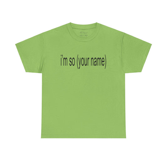 I'm so Custom Name, Personalized I'm so Julia, Julia Fox, Unisex Heavy Cotton Tee